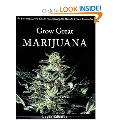 Grow Great Marijuana: An Uncomplicated Guide to Growing the World's Finest Cannabis