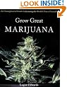 Grow Great Marijuana: An Uncomplicated Guide to Growing the World's Finest Cannabis