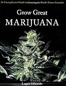 Grow Great Marijuana: An Uncomplicated Guide to Growing the World's Finest Cannabis