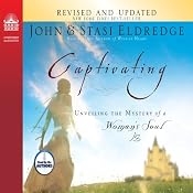 Captivating: Unveiling the Mystery of a Woman's Soul | [John Eldredge, Stasi Eldredge]