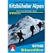Kitzb�heler Alpen, Tuxer und Zillertaler Alpen. 50 ausgew�hlte Skitouren im Tiroler Unterland, zwischen Inntal und Pass Thurn, Hochf�gen und Gerlos