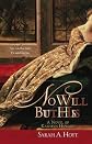 No Will But His: A Novel of Katherine Howard