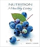 Nutrition for Healthy Living Wendy Schiff