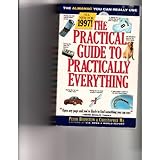the practical guide to practically everything information you can really use practical guide to practically
