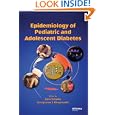 Epidemiology of Pediatric and Adolescent Diabetes by Dana Dabelea and Georgeanna J. Klingensmith