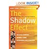 The Shadow Effect: Illuminating the Hidden Power of Your True Self