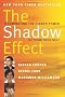 The Shadow Effect: Illuminating the Hidden Power of Your True Self