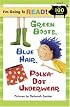 I'm Going to Read (Level 2): Green Boots, Blue Hair, Polka-Dot Underwear (I'm Going to Read Series)