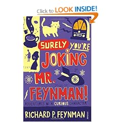 Surely You're Joking Mr Feynman: Adventures of a Curious Character as Told to Ralph Leighton