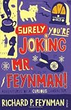 from Ralph Leighton Surely Youre Joking Mr Feynman: Adventures of a Curious Character as Told to Ralph Leighton