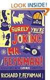 Surely You're Joking Mr Feynman: Adventures of a Curious Character as Told to Ralph Leighton