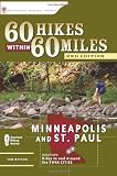 60 Hikes Within 60 Miles: Minneapolis and St. Paul: Includes Hikes in and Around the Twin Cities