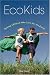 EcoKids: Raising Children Who Care for the Earth
