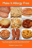  : Make It Allergy Free: Over 100 Classic Recipes For People With Multiple Food Allergies