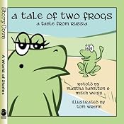 A Tale of Two Frogs: Inspired by a Russian Folktale | [Martha Hamilton, Mitch Weiss]