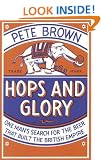 Hops and Glory: One man's search for the beer that built the British Empire