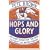 Hops and Glory: One Man's Search for the Beer That Built the British Empire