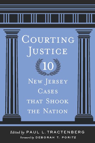 Courting Justice: Ten New Jersey Cases That Shook the Nation (Rivergate Regionals Collection)