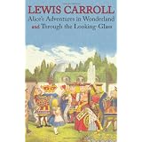 Alice's Adventures in Wonderland and Through the Looking-Glass (Illustrated Facsimile of the Original Editions) (Engage Books)by Lewis Carroll