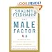 The Male Factor: The Unwritten Rules, Misperceptions, and Secret Beliefs of Men in the Workplace