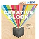 Creative Block: Get Unstuck, Discover New Ideas. Advice & Projects from 50 Successful Artists