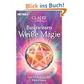 Basiswissen Wei�e Magie: Das Einmaleins der Hexenkunst