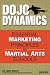 Dojo Dynamics: Essential Marketing Principles for Martial Arts Schools