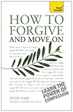 How to forgive and move on