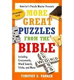 MORE GREAT PUZZLES FROM THE BIBLE: INCLUDING CROSSWORDS, WORD SEARCH, TRIVIA, AND MORE By Parker, Timothy E. (Author) Paperback on 05-Apr-2011