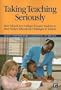 Taking Teaching Seriously: How Liberal Arts Colleges Prepare Teachers to Meet Today's Educational Challenges in Schools
