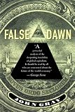 Image of False Dawn: The Delusions of Global Capitalism