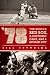 '78: The Boston Red Sox, A Historic Game, and a Divided City