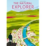 Natural Explorer: Understanding Your Landscapeby Tristan Gooley