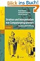 Struktur und Interpretation von Computerprogrammen: Eine Informatik-Einf�hrung (Springer-Lehrbuch)