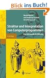Struktur und Interpretation von Computerprogrammen: Eine Informatik-Einf�hrung (Springer-Lehrbuch)