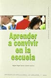 Aprender a convivir en la escuela / Learning to Live Together in School (Sociedad, Cultura Y Educacion) (Spanish Edition)