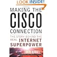 Making the Cisco Connection: The Story Behind the Real Internet Superpower
