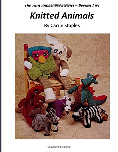 The Yarn Animal Book Series: Knitted Animals