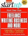 Start Your Own Freelance Writing Business and More: Copywriter, Proofreader, Copyeditor, Journalist