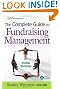 The Complete Guide to Fundraising Management (The AFP/Wiley Fund Development Series)