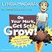 On Your Mark, Get Set, Grow!: A