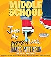 Middle School: Just My Rotten Luck