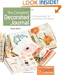 The Complete Decorated Journal: A Com...