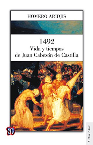 1492. Vida y tiempos de Juan Cabezón de Castilla: 0 (Spanish Edition)