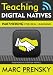 Teaching Digital Natives: Partnering for Real Learning