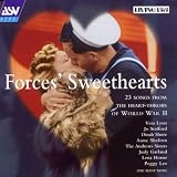 Forces` Sweethearts: 23 songs from the Heart-Throbs of Wordl War II (Mono Recordings, 1939-1944)