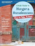 A Kids' Guide to Hunger & Homelessness: How to Take Action! (How to Take Action! Series)