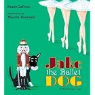 Click here to buy Jake the Ballet Dog by  Karen LeFrak and Marcin Baranski.