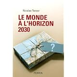 Le monde � l'horizon 2030 : La r�gle et le d�sordrepar Nicolas Tenzer