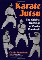 Karate Jutsu: The Original Teachings of Gichin Funakoshi